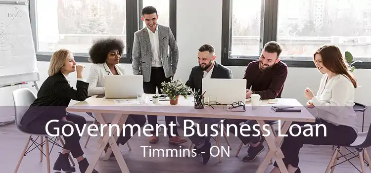 Government Business Loan Timmins - ON